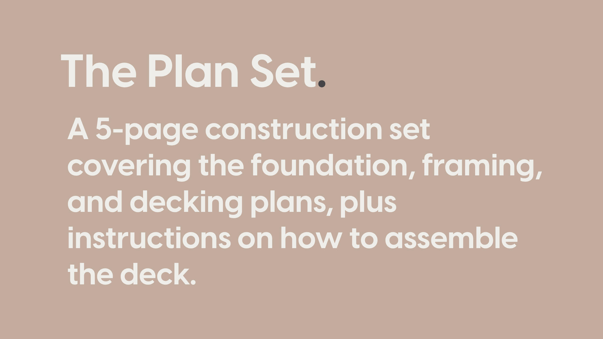 The Plan Set. A full 15-page set covering structural details, floor plan, elevations, sections, and a complete materials list.