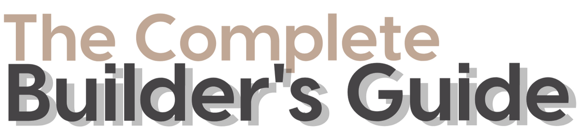 The Complete Builder's Guide