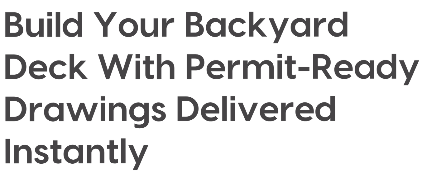Build your backyard deck with permit-ready drawings delivered instantly.